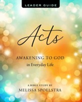 Acts - Women's Bible Study Leader Guide: Awakening to God in Everyday life - eBook