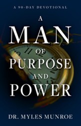 A Man of Purpose and Power: A 90 Day Devotional - eBook