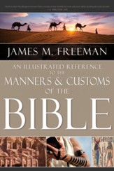 An Illustrated Reference to Manners & Customs of the Bible - eBook
