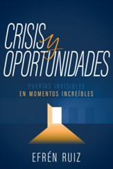 Crisis y oportunidades: Puertas invisibles en momentos increibles - eBook