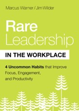 Rare Leadership in the Workplace: Four Habits that Improve Focus, Engagement, and Productivity - eBook
