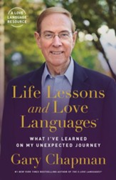 Life Lessons and Love Languages: The Unexpected Journey of Dr. Gary Chapman - eBook