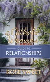 A Catholic Woman's Guide to Relationships - eBook