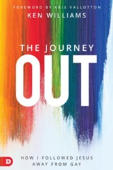 The Journey Out: How I Followed Jesus Away from Gay - eBook