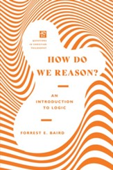 How Do We Reason?: An Introduction to Logic - eBook