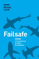 Failsafe: Living Secure in God's Acceptance - eBook