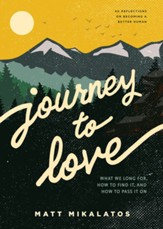 Journey to Love: What We Long For, How to Find It, and How to Pass It On - eBook