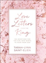 Love Letters from the King: 100 Devotions for the Girl Who Wants to Hear from God - eBook