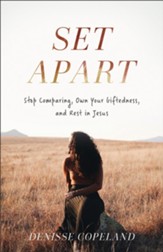Set Apart: Stop Comparing, Own Your Giftedness, and Rest in Jesus - eBook
