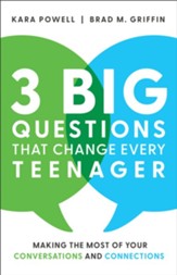 3 Big Questions That Change Every Teenager: Making the Most of Your Conversations and Connections - eBook