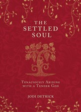 The Settled Soul: Tenaciously Abiding with a Tender God - eBook