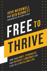 Free to Thrive: How Your Hurt, Struggles, and Deepest Longings Can Lead to a Fulfilling Life - eBook