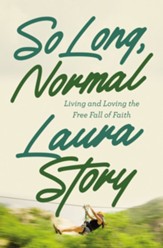 So Long, Normal: Living and Loving the Freefall of Faith - eBook