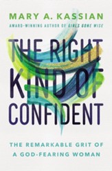 The Right Kind of Confident: The Remarkable Grit of a God-Fearing Woman - eBook