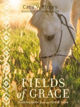 Fields of Grace: Sharing Faith from the Horse Farm - eBook