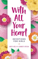 With All Your Heart: Devotions for Girls - eBook