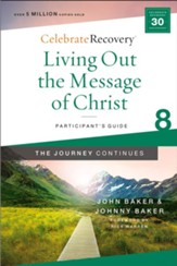 Living Out the Message of Christ: The Journey Continues, Participant's Guide 8: A Recovery Program Based on Eight Principles from the Beatitudes - eBook