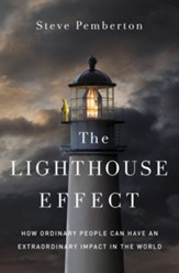 The Lighthouse Effect: How Ordinary People Can Have an Extraordinary Impact in the World - eBook