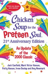 Chicken Soup for the Preteen Soul 20th Anniversary Edition: With 20 New Stories for the Next 20 Years - eBook