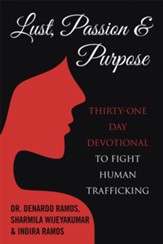 Lust, Passion & Purpose: Thirty-One Day Devotional to Fight Human Trafficking - eBook