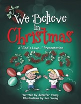 We Believe in Christmas: A God's Love... Presentation - eBook