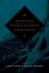Recovering Biblical Manhood and Womanhood: A Response to Evangelical Feminism - eBook