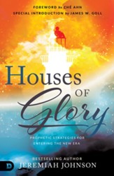Houses of Glory: Prophetic Strategies for Entering the New Era - eBook
