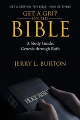 Get a Grip-On the Bible: A Study Guide: Genesis Through Ruth - eBook