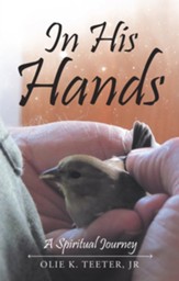 In His Hands: A Spiritual Journey - eBook