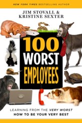 100 Worst Employees: Learning from the Very Worst, How to Be Your Very Best - eBook