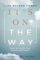It's On the Way!: Don't Give Up on Your Dreams and Prayers - eBook