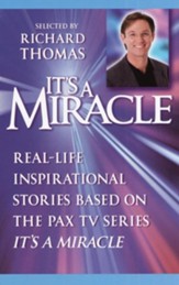 It's a Miracle: Real-Life Inspirational Stories Based on the PAX TV Series It's A Miracle - eBook