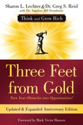 Three Feet from Gold: Updated Anniversary Edition: Turn Your Obstacles into Opportunities! (Think and Grow Rich) - eBook