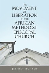 The Movement of Liberation in the African Methodist Episcopal Church - eBook