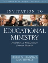 Invitation to Educational Ministry: Foundations of Transformative Christian Education - eBook