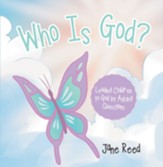 Who Is God?: Leading Children to God by Asking Questions - eBook