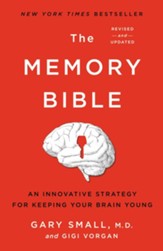 The Memory Bible: An Innovative Strategy for Keeping Your Brain Young / Revised - eBook
