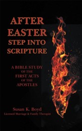 After Easter: Step into Scripture a Bible Study of the First Acts of the Apostles - eBook