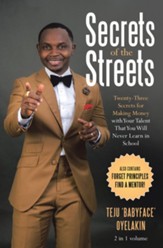 Secrets of the Streets: Twenty-Three Secrets for Making Money with Your Talent That You Will Never Learn in School - eBook