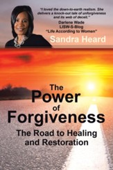 The Power of Forgiveness: The Road to Healing and Restoration - eBook