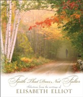 Faith That Does Not Falter: Selections from the Writings of Elisabeth Elliot - eBook