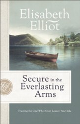 Secure in the Everlasting Arms: Trusting the God Who Never Leaves Your Side - eBook