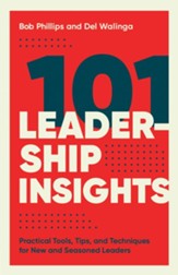 101 Leadership Insights: Practical Tools, Tips, and Techniques for New and Seasoned Leaders - eBook