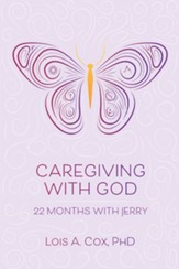 Caregiving with God: 22 Months with Jerry - eBook