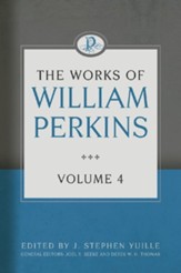 The Works of William Perkins, Volume 4 - eBook