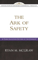 The Ark of Safety: Is There Salvation Outside of the Church? - eBook