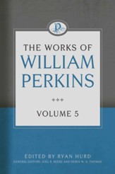 The Works of William Perkins, Volume 5 - eBook