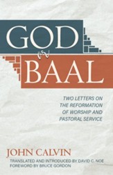 God or Baal: Two Letters on the Reformation of Worship and Pastoral Service - eBook