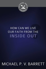 How Can We Live Our Faith from the Inside Out? - eBook