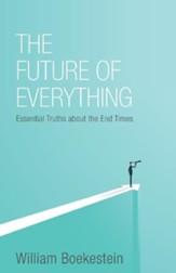 Future of Everything: Essential Truths about the End Times - eBook